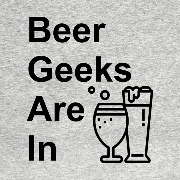 Beer Geeks Are IN Logo T-Shirt by chk230